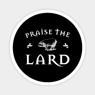 Praise the Lard W Magnet